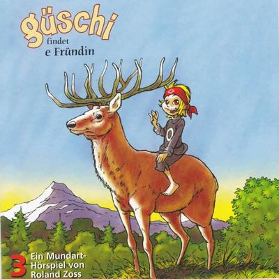 Güschi findet e Fründin, Vol. 3 - Roland Zoss, Audio, 7619954439595