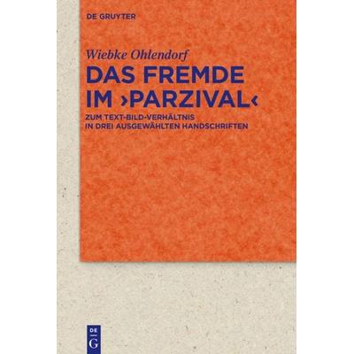 Das Fremde im ›Parzival‹, Gebundene Ausgabe von Wiebke Ohlendorf, De Gruyter, 978-3-11-054951-5