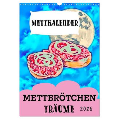 Mettbrötchen Träume - Mettkalender (Wandkalender 2026 DIN A3 hoch), CALVENDO Monatskalender
