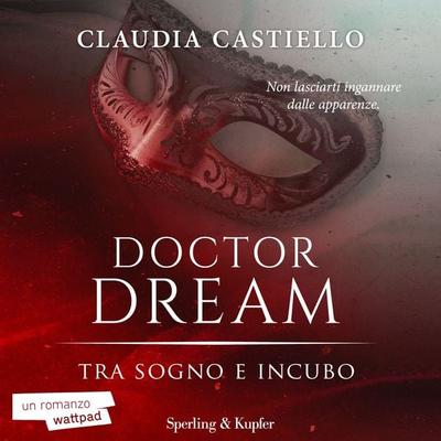 Doctor Dream vol 1 - Tra Sogno e Incubo - Claudia Castiello, Audio, 9788820099350
