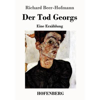 Der Tod Georgs, Taschenbuch von Richard Beer-Hofmann, Hofenberg, 978-3-7437-1099-3