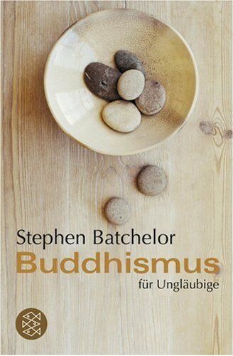 Stephen Batchelor - Buddhismus für Ungläubige. - Preis vom 09.10.2026 07:28:09 h