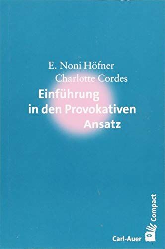Höfner, E. Noni - Einführung in den Provokativen Ansatz (Carl-Auer Compact) - Preis vom 12.10.2026 11:37:12 h