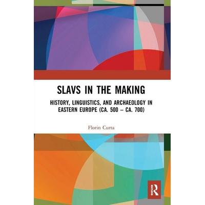 Slavs in the Making, Taschenbuch von Florin Curta, Taylor & Francis, 978-0-367-54835-3