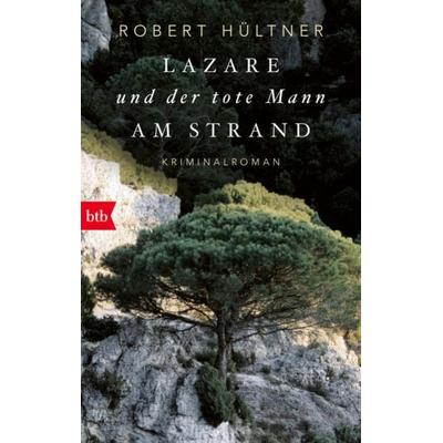 Lazare und der tote Mann am Strand (Kommissar Lazare, Band 1), Taschenbuch von Robert Hültner, btb, 978-3-442-77224-7