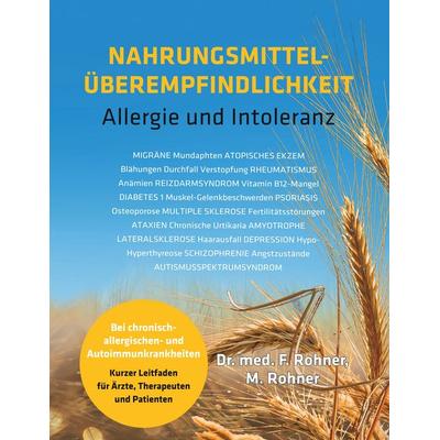 Nahrungsmittelüberempfindlichkeit, Taschenbuch von Francois Rohner,Marianne Rohner, BoD – Books on Demand, 978-3-7504-6545-9