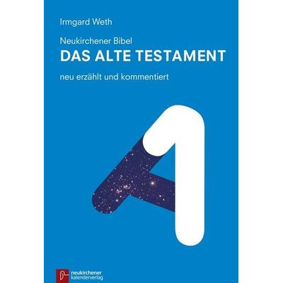 Neukirchener Bibel - Das Alte Testament, Gebundene Ausgabe von Irmgard Weth, Neukirchener Kalenderverlag, 978-3-920524-81-8