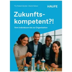 Zukunftskompetent?!, Fachbücher von Daniel Heinen, Tim Robert Zander