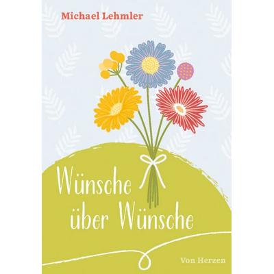 Wünsche über Wünsche, Geheftet von Michael Lehmler, Paulinus, 978-3-7902-1784-1