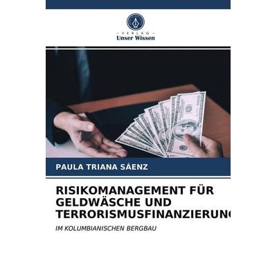 Risikomanagement für Geldwäsche und Terrorismusfinanzierung, Taschenbuch von Paula Triana Sáenz, Verlag Unser Wissen, 978-620-3-35654-0