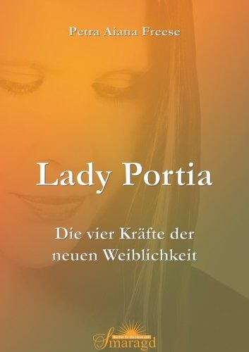 Freese, Petra Aiana - Lady Portia. Die vier Kräfte der neuen Weiblichkeit - Preis vom 17.10.2026 19:25:27 h