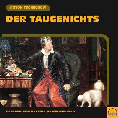 Der Taugenichts - Anton Pawlowitsch Tschechow, Audio, 9783991558125