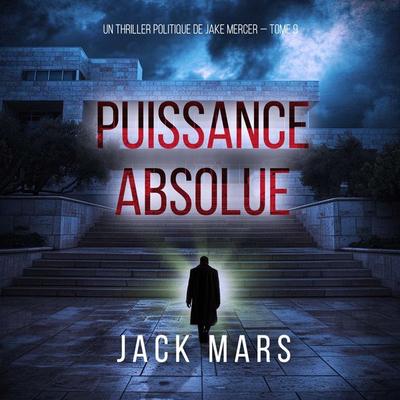 Puissance absolue (Un thriller politique de Jake Mercer — Tome 9) - Jack Mars, Audio, 9798261409595
