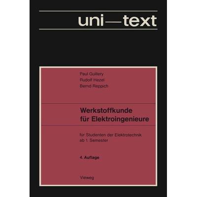 Werkstoffkunde für Elektroingenieure, Taschenbuch von Paul Guillery, Vieweg & Teubner, 978-3-528-33508-3