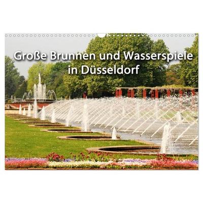 Grosse Brunnen und Wasserspiele in Düsseldorf (Wandkalender 2027 DIN A3 quer), CALVENDO Monatskalender