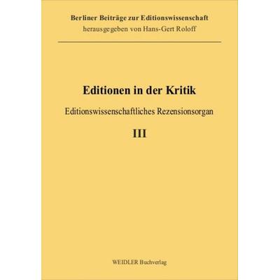 Editionen in der Kritik 3, Taschenbuch von , Weidler Buchverlag Berlin, 978-3-89693-548-9