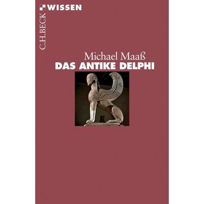 Das antike Delphi, Taschenbuch von Michael Maass, C.H. Beck, 978-3-406-53631-1