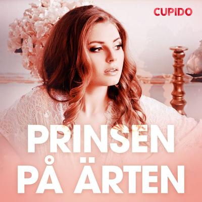 Prinsen på ärten - erotiska noveller - Cupido, Audio, 9788726724639
