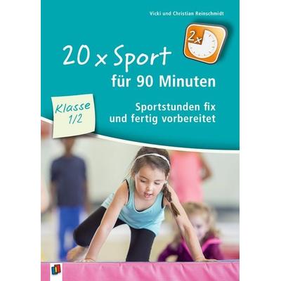 20 x Sport für 90 Minuten – Klasse 1/2, Taschenbuch von Christian Reinschmidt,Vicki Reinschmidt, Verlag an der Ruhr, 978-3-8346-3772-7