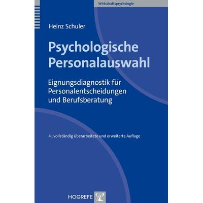 Psychologische Personalauswahl, Gebundene Ausgabe von Heinz Schuler, Hogrefe Verlag, 978-3-8017-1864-0
