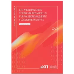 Entwicklung eines Verbrennungsmodells für wasseremulgierte Flüssigbrennstoffe, Fachbücher von Tobias Michael Baust