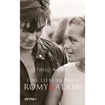 Eine Liebe in Paris – Romy und Alain, Gebundene Ausgabe von Thilo Wydra, Heyne