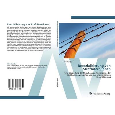 Resozialisierung von Straftätern/innen, Taschenbuch von Nina Kiendler, AV Akademikerverlag, 978-3-639-38473-4