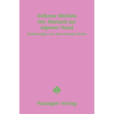 Der Abstand zur eigenen Hand, Taschenbuch von Volkmar Mühleis, Passagen, 978-3-7092-0606-5