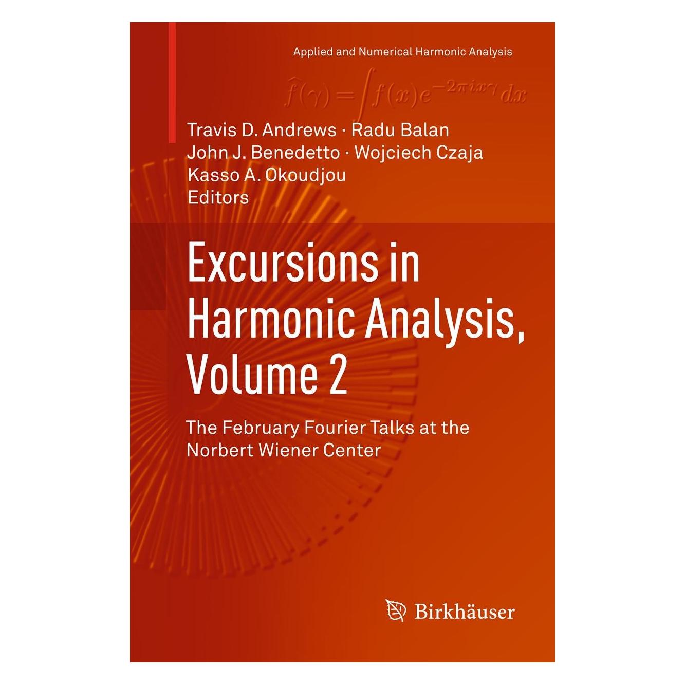 Birkhäuser Excursions in Harmonic Analysis, Volume 2 (Englisch, Hardcover, John J. Benedetto, Kasso A. Okoudjou, Radu Balan, Travis D. Andrews, Wojciech Czaja) (9780817683788)