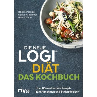 Die neue LOGI-Diät - Das Kochbuch, Taschenbuch von Nicolai Worm,Franca Mangiameli,Heike Lemberger, Riva, 978-3-7423-1083-5
