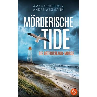 Mörderische Tide, Taschenbuch von Amy Nordberg,André Wegmann, Dp Verlag, 978-3-9899846-0-8