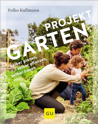 Folko Kullmann - Projekt Garten: selber planen, selber pflanzen, selber bauen: vom Baumarkt zum DIY-Projekt (GU Gartenpraxis) - Preis vom 09.10.2026 07:28:09 h