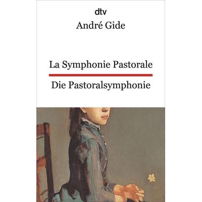 La Symphonie pastorale. Die Pastoralsymphonie, Taschenbuch von André Gide, dtv, 978-3-423-09567-9