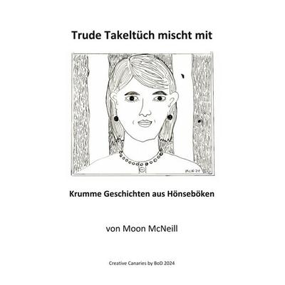 Trude Takeltüch mischt mit, Taschenbuch von Moon McNeill, BoD – Books on Demand, 978-3-7597-5936-8