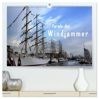 Parade der Windjammer - 2027 (hochwertiger Premium Wandkalender 2027 DIN A2 quer), Kunstdruck in Hochglanz