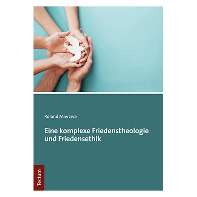 Tectum Eine komplexe Friedenstheologie und Friedensethik (Deutsch, Softcover, Roland Mierzwa) (56210520)