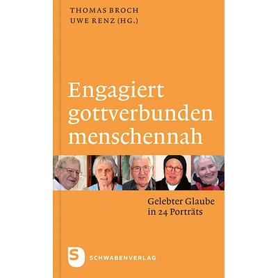 Engagiert, gottverbunden, menschennah, Gebundene Ausgabe von Thomas Broch,Uwe Renz, Schwabenverlag, 978-3-7966-1595-5