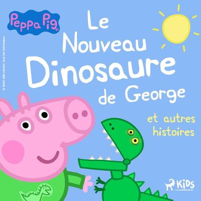 Peppa Pig – Le Nouveau Dinosaure de George et autres histoires - Mark Baker,Neville Astley, Audio, 9788728335192