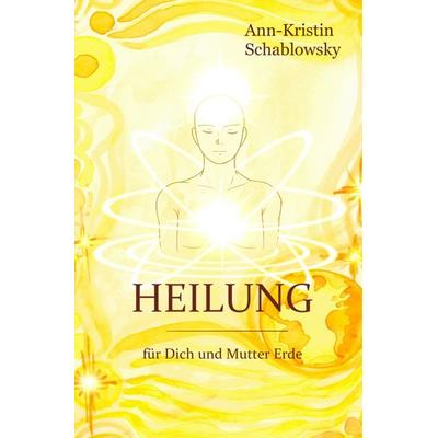 Die Gesundheits-Trilogie / Heilung, Taschenbuch von Ann-Kristin Schablowsky, Epubli, 978-3-7565-0326-1