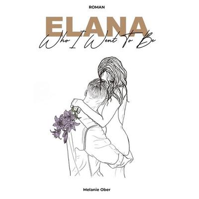 German Preservation of History / Elana - Who I Went To Be, Taschenbuch von Melanie Ober, Epubli, 978-3-8197-3018-4