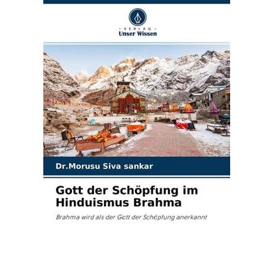Gott der Schöpfung im Hinduismus Brahma, Taschenbuch von Morusu Siva Sankar, Verlag Unser Wissen, 978-620-4-27068-5