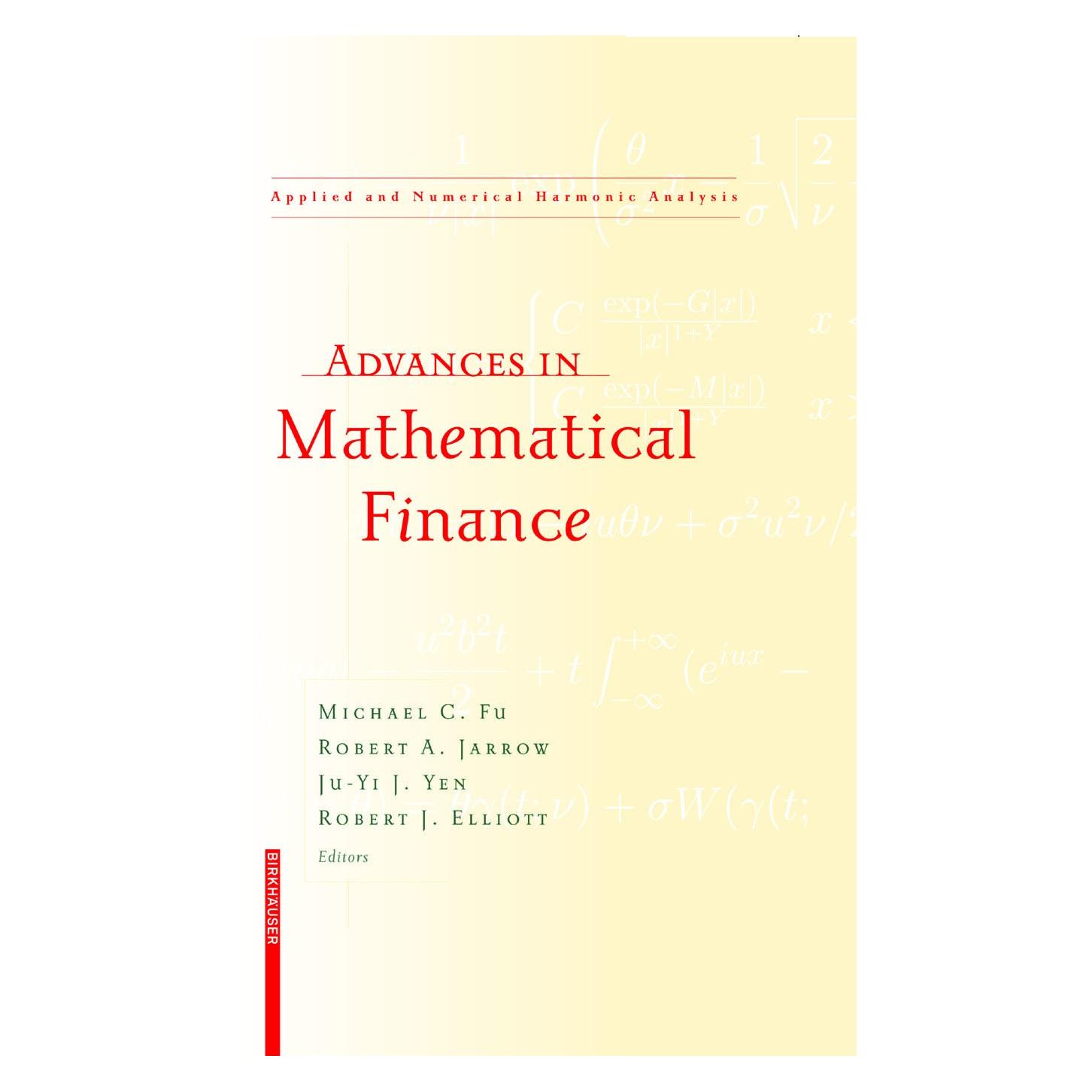 Birkhäuser Advances in Mathematical Finance (Englisch, Hardcover, Ju-Yi J. Yen, Michael C. Fu, Robert A. Jarrow, Robert J. Elliott) (9780817645441)