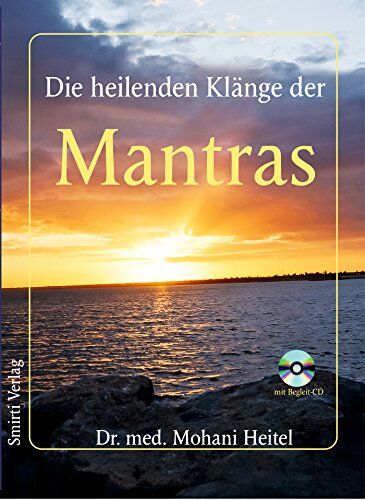 Heitel, Dr. med. Mohani - Die heilenden Klänge der Mantras - Preis vom 04.10.2026 03:51:26 h