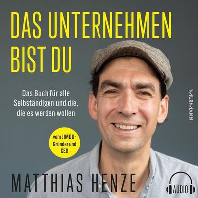 Das Unternehmen bist du. - Matthias Henze, Audio, 9783867748414