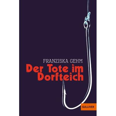 Der Tote im Dorfteich, Taschenbuch von Franziska Gehm, Julius Beltz GmbH & Co. KG