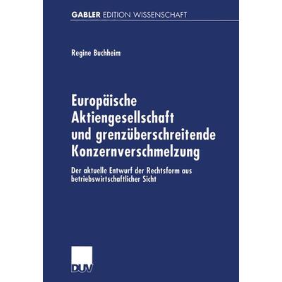 Europäische Aktiengesellschaft und grenzüberschreitende Konzernverschmelzung, Taschenbuch von Regine Buchheim, Deutscher Universitätsverlag,