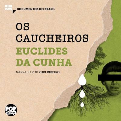 Os caucheiros: Trechos selecionados de 'À margem da história' - Euclides da Cunha, Audio, 9786554112000