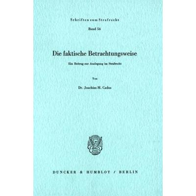 Die faktische Betrachtungsweise., Taschenbuch von Joachim-M. Cadus, Duncker & Humblot, 978-3-428-05560-9