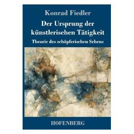 Umbreit Der Ursprung der künstlerischen Tätigkeit (Deutsch, Hardcover, Konrad Fiedler) (72134571)
