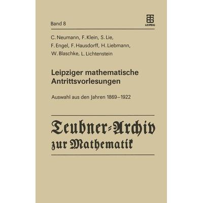 Leipziger mathematische Antrittsvorlesungen, Taschenbuch von Carl Neumann,Felix Klein,Sophus Lie,F. Engel,F. Hausdorff, Springer Wien,
